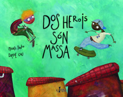 DOS HEROIS SÓN MASSA