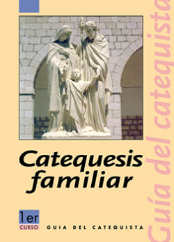 CATEQUESI FAMILIAR – 1R CURS – GUIA DEL CATEQUISTA