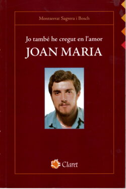 JOAN MARIA: JO TAMBÉ HE CREGUT EN L’AMOR.