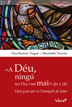 «A DÉU, NINGÚ NO L’HA VIST MAI» (Jn 1,18)