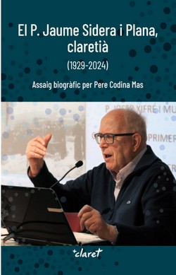 EL P. JAUME SIDERA I PLANA, CLARETIÀ (1929-2024)