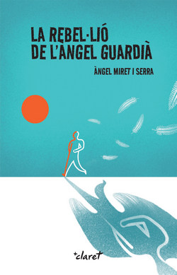 LA REBEL·LIÓ DE L’ÀNGEL GUARDIÀ