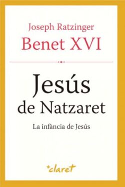 JESÚS DE NATZARET – III – LA INFÀNCIA DE JESÚS